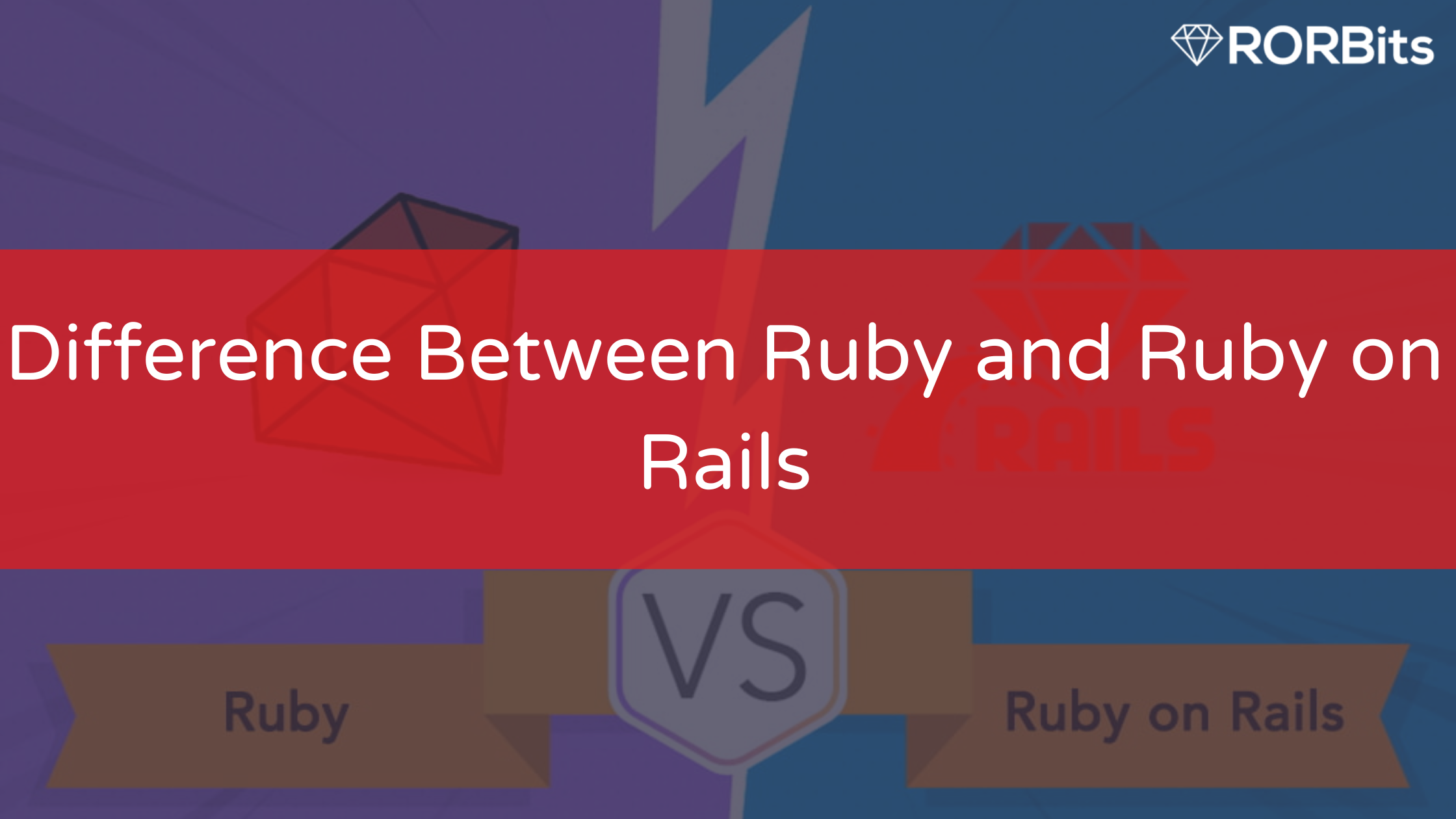 Difference Between Ruby and Ruby on Rails