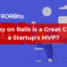 Why-Ruby-on-Rails-is-a-Great-Choice-for-a-Startups-MVP