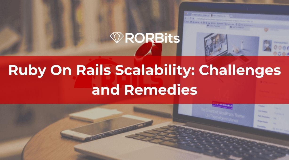 Ruby On Rails Scalability: Challenges and Remedies