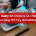 Why Ruby on Rails Is So Popular