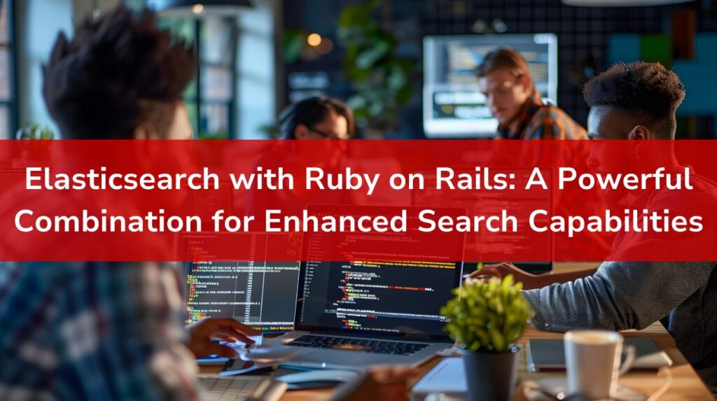 Elasticsearch with Ruby on Rails